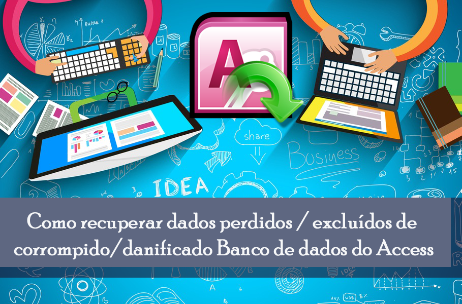 Recuperar dados apagados de Banco de dados de Access corrompido