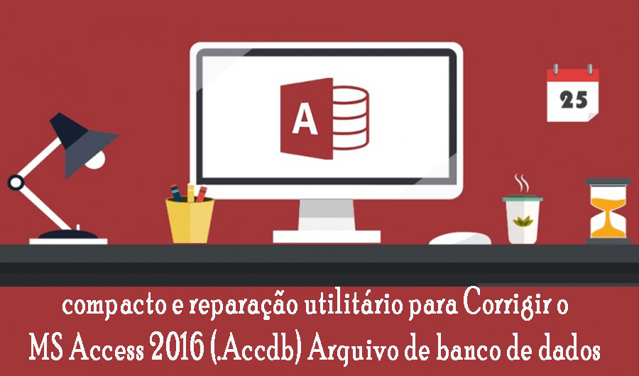 compactar e reparar o MS Access 2016