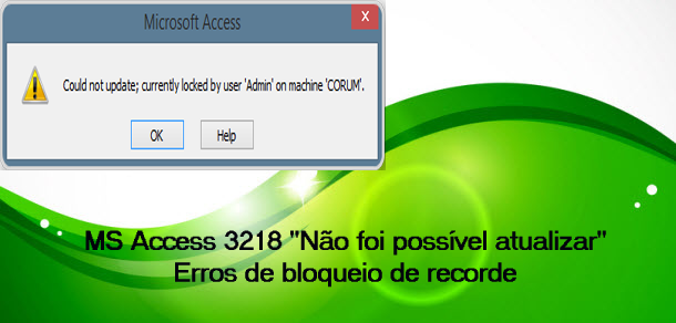 "Não foi possível atualizar" Erros de bloqueio de registro no MS Access