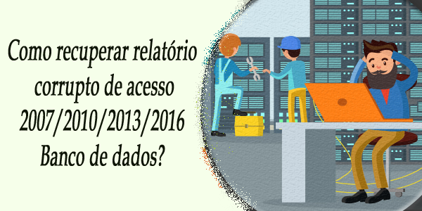 Reparar relatórios de acesso corrompidos