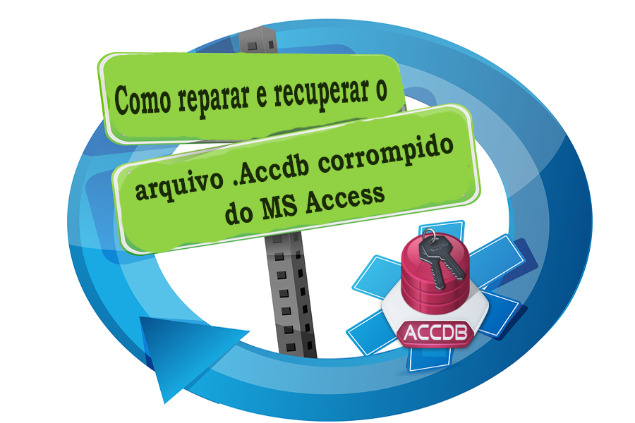 Como reparar e recuperar o arquivo .Accdb corrompido do MS Access