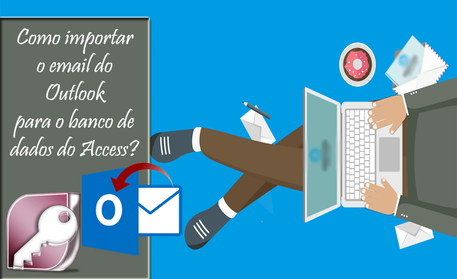 importar o email do Outlook para o banco de dados do Access