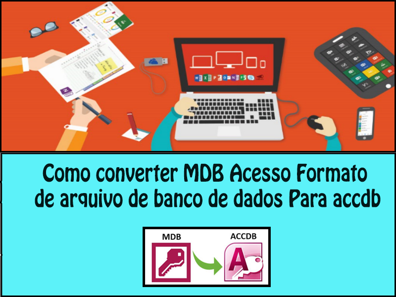 Como converter MDB Access Formato de arquivo de banco de dados Para accdb