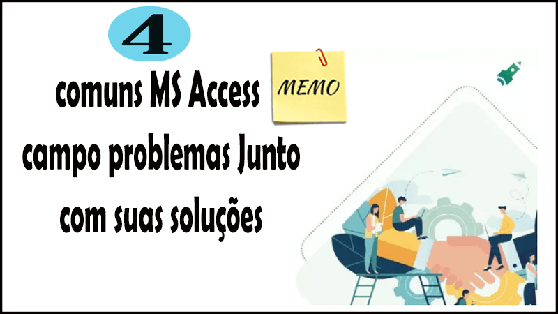 4 comuns MS Access Memo campo problemas Junto com suas soluções
