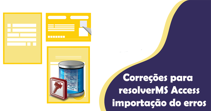 Correções para resolver MS Access importação do erros