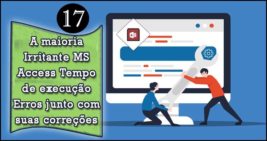 17+ A maioria Irritante MS Access Tempo de execução Erros junto com suas correções