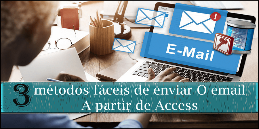 métodos fáceis de enviar O email A partir de Access