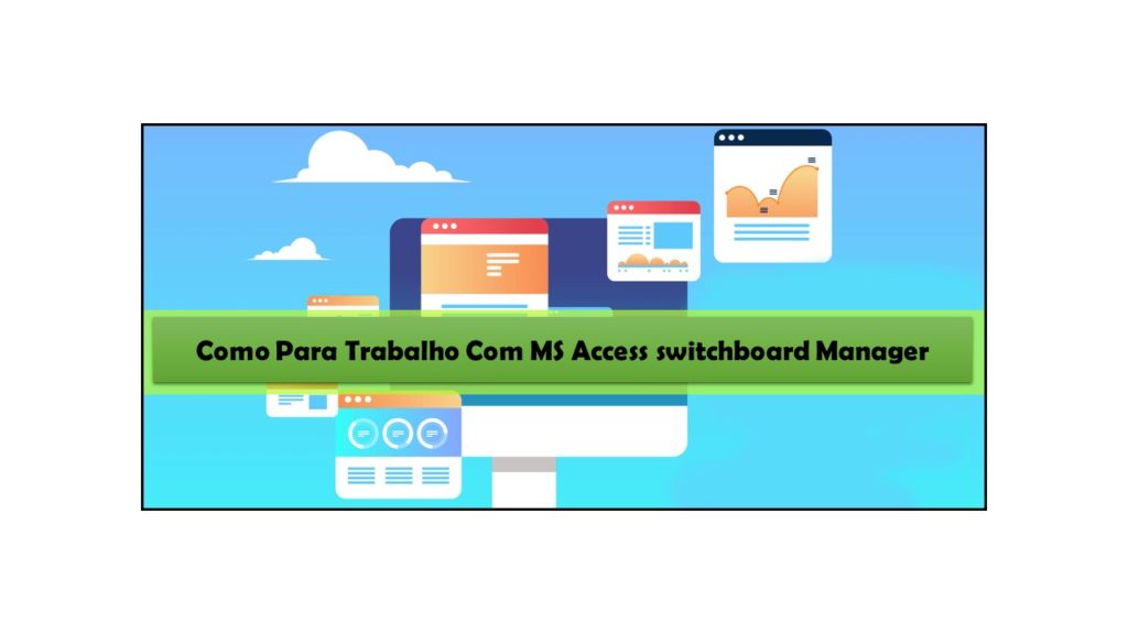 Como Para Trabalho Com MS Access switchboard Manager