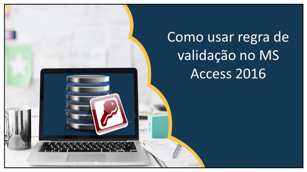 Como usar regra de validação no MS Access 2016