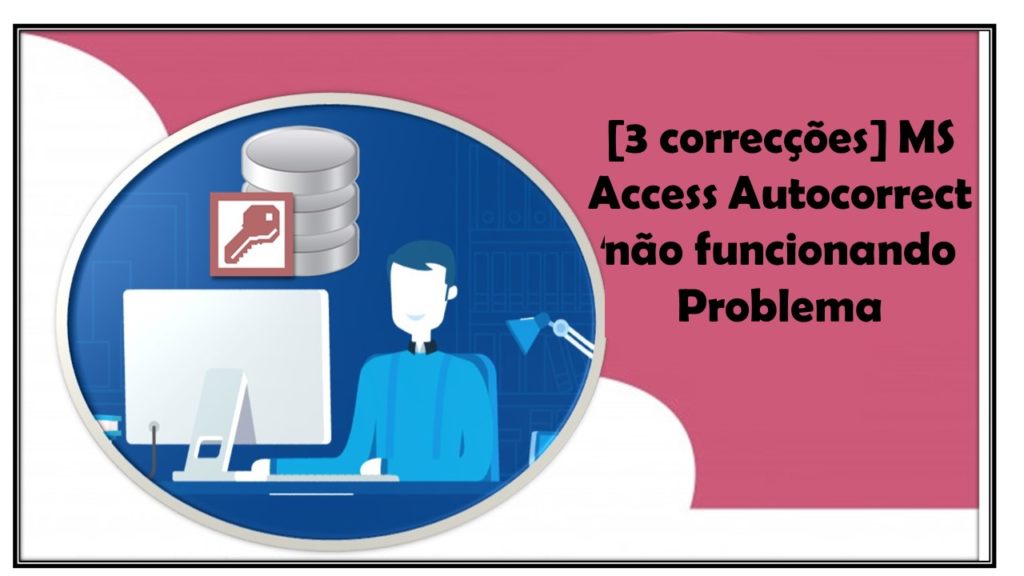 Corrigir Access Autocorrect não funcionando