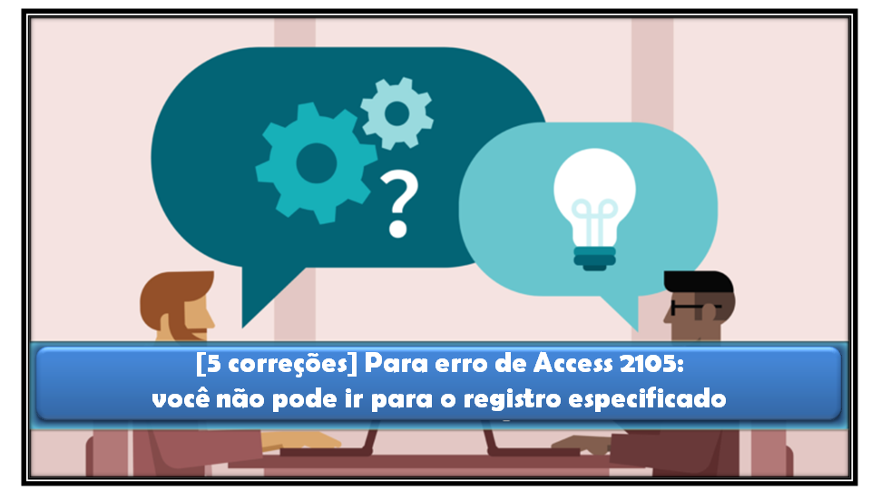 erro de Access 2105: você não pode ir para o registro especificado