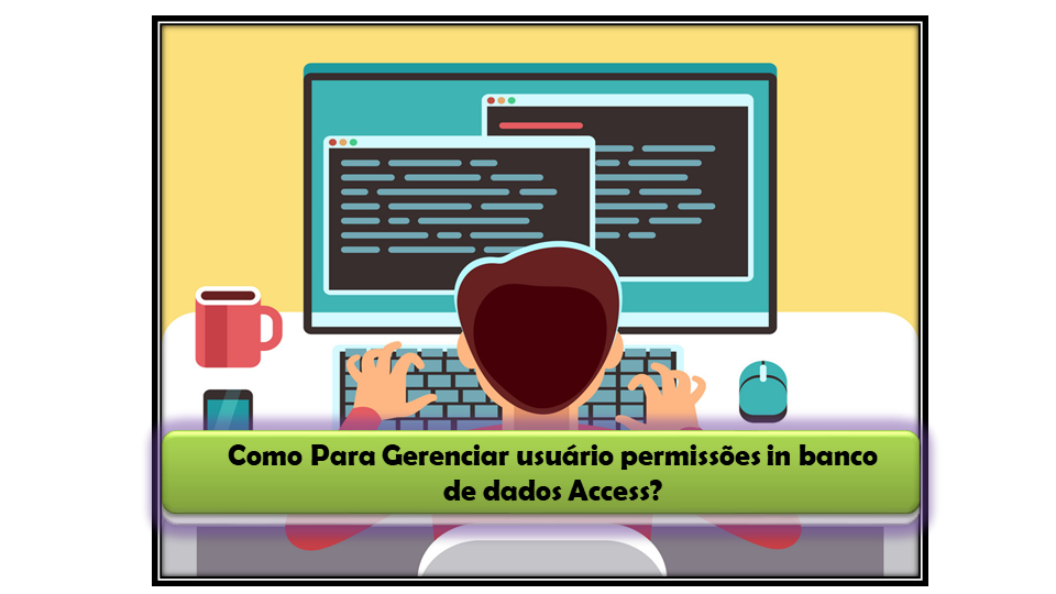 Como Para Gerenciar usuário permissões in banco de dados Access?