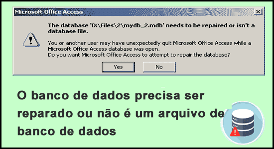 O banco de dados precisa ser reparado ou não é um arquivo de banco de dados